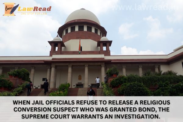 When jail officials refuse to release a religious conversion suspect who was granted bond, the Supreme Court warrants an investigation.