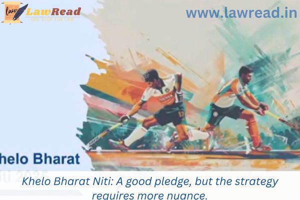 Khelo Bharat Niti: A good pledge, but the strategy requires more nuance.