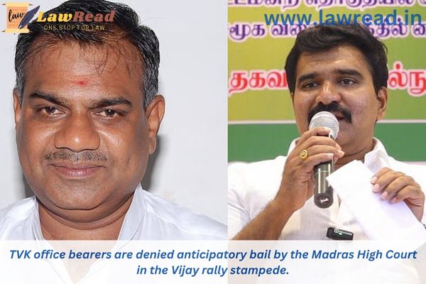 TVK office bearers are denied anticipatory bail by the Madras High Court in the Vijay rally stampede.