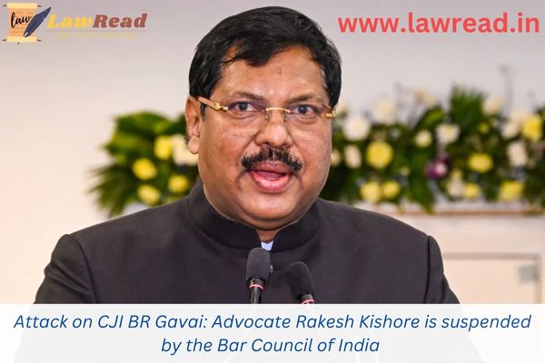 Attack on CJI BR Gavai: Advocate Rakesh Kishore is suspended by the Bar Council of India