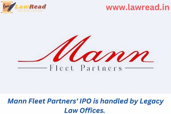 Mann Fleet Partners' IPO is handled by Legacy Law Offices.
