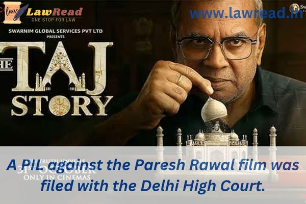 A PIL against the Paresh Rawal film was filed with the Delhi High Court.