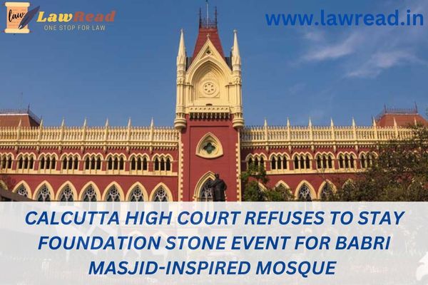 Calcutta High Court refuses to stay foundation stone event for Babri Masjid-inspired mosque