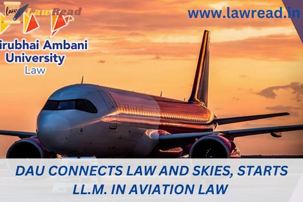DAU connects law and skies, starts LL.M. in Aviation Law