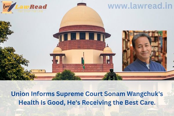 Union Informs Supreme Court Sonam Wangchuk's Health Is Good, He's Receiving the Best Care