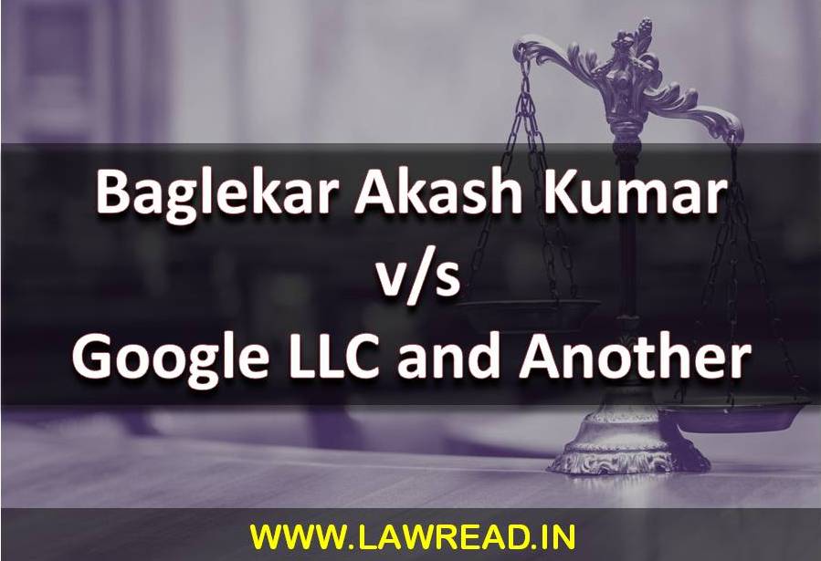 Baglekar Akash Kumar v. Google LLC and Another (2021)