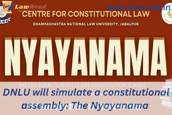 DNLU will simulate a constitutional assembly: The Nyayanama