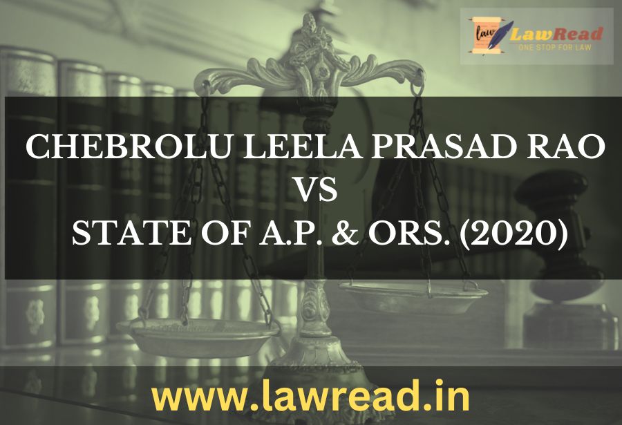 Chebrolu Leela Prasad Rao v. State Of A.P. & Ors. (2020)