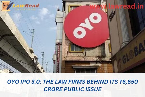 OYO IPO 3.0: The law firms behind its ₹6,650 crore public issue